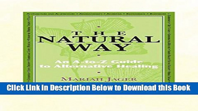 [PDF] Natural Way: An A-to-Z Guide to Alternative Healing Free Ebook