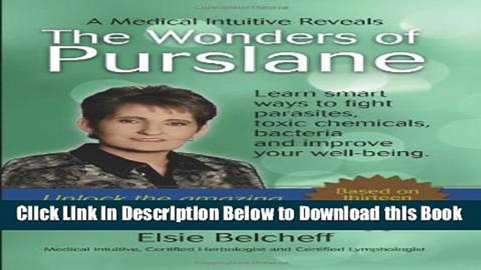 [Reads] A Medical Intuitive Reveals The Wonders of Purslane Online Ebook