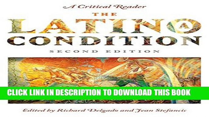 [PDF] The Latino/a Condition: A Critical Reader, Second Edition Popular Colection