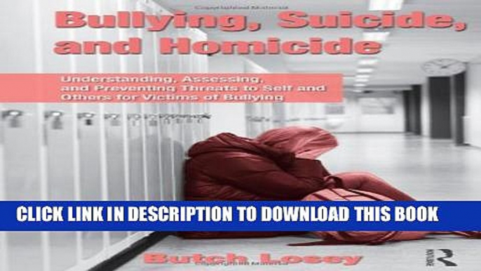 [PDF] Bullying, Suicide, and Homicide: Understanding, Assessing, and Preventing Threats to Self