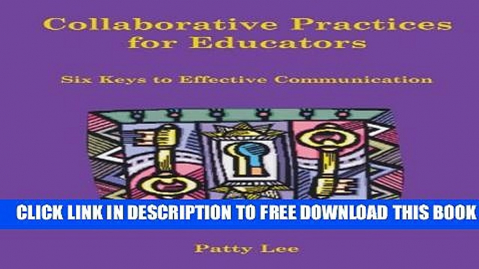 Collection Book Collaborative Practices for Educators: Six Keys to Effective Communication