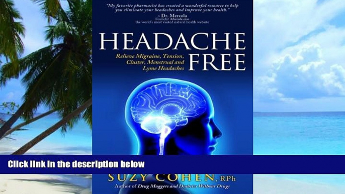 Big Deals  Headache Free: Relieve Migraine, Tension, Cluster, Menstrual and Lyme Headaches  Best