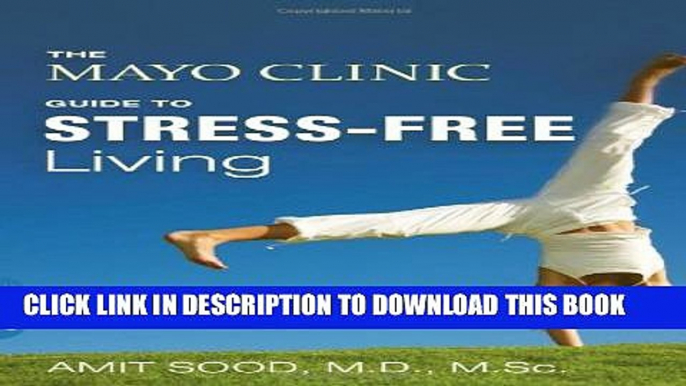 New Book The Mayo Clinic Guide to Stress-Free Living