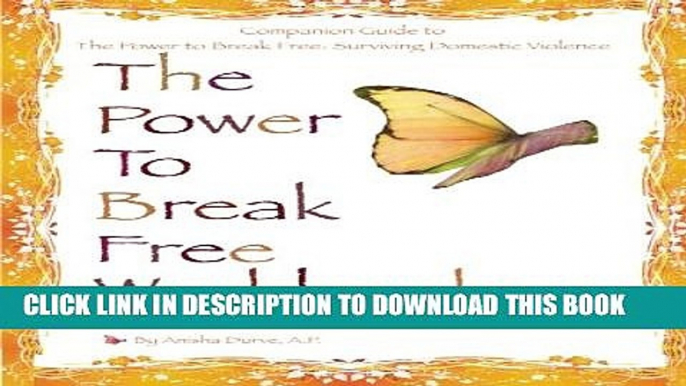 [PDF] The Power to Break Free Workbook: For Victims   Survivors of Domestic Violence Full Collection