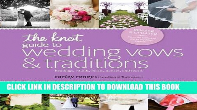 [PDF] The Knot Guide to Wedding Vows and Traditions [Revised Edition]: Readings, Rituals, Music,