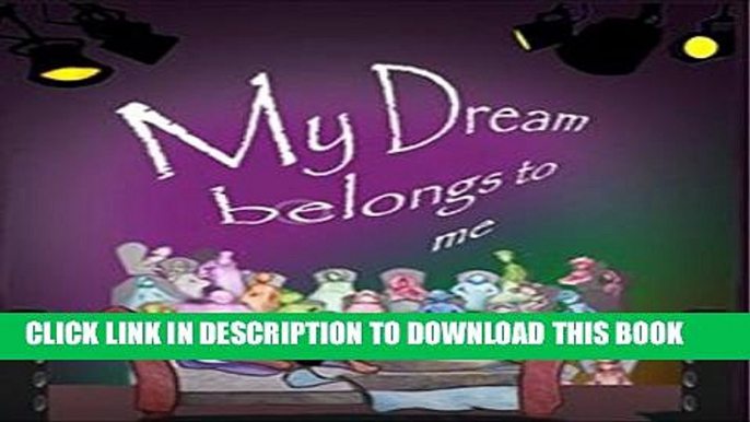 [New] My Dream Belongs To Me: My Dream Belongs To Me Exclusive Full Ebook