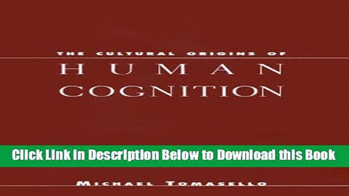 [Reads] The Cultural Origins of Human Cognition Online Books
