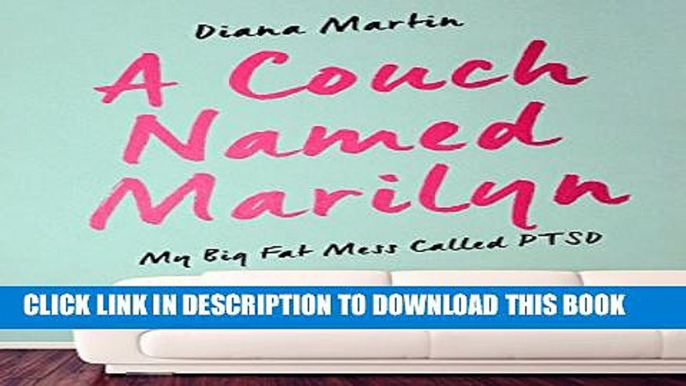 [PDF] A Couch Named Marilyn: My Big Fat Mess Called PTSD Full Online