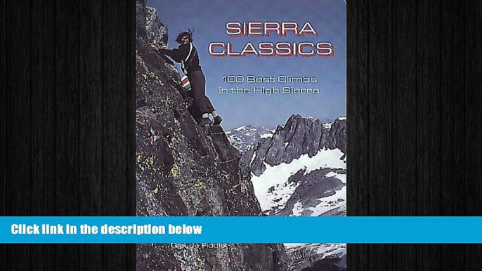 READ book  Sierra Classics: 100 Best Climbs in the High Sierra (Regional Rock Climbing Series)