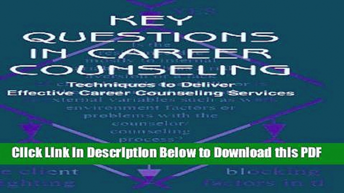 [Read] Key Questions in Career Counseling: Techniques To Deliver Effective Career Counseling