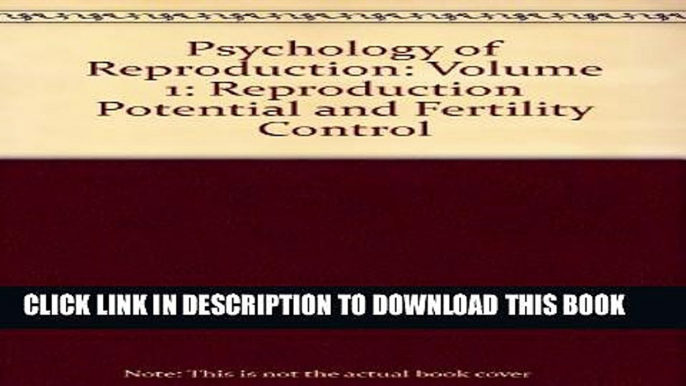 [PDF] Psychology of Reproduction: Volume 1: Reproduction Potential and Fertility Control Full Online