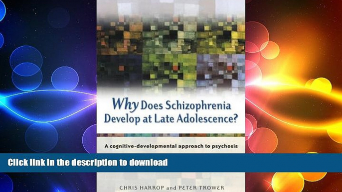 FAVORITE BOOK  Why Does Schizophrenia Develop at Late Adolescence?: A Cognitive-Developmental