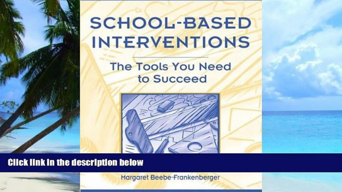 Big Deals  School-Based Interventions: The Tools You Need To Succeed  Free Full Read Most Wanted