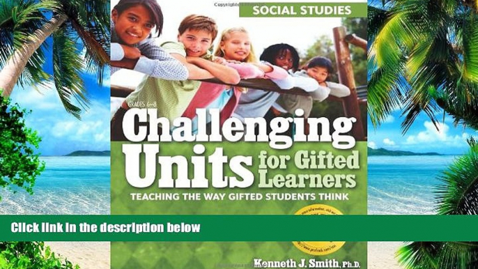 Big Deals  Challenging Units for Gifted Learners: Social Studies: Teaching the Way Gifted Students