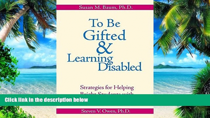 Big Deals  To Be Gifted and Learning Disabled: Strategies for Helping Bright Students with LD,