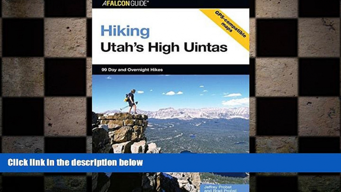 READ book  Hiking Utah s High Uintas: 99 Day and Overnight Hikes (Regional Hiking Series)