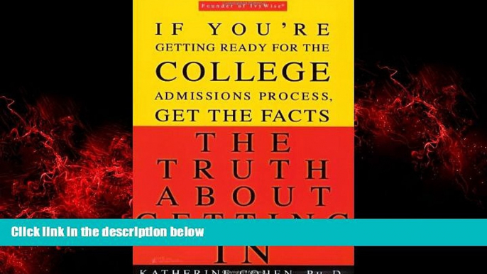 Online eBook The Truth About Getting In: A Top College Advisor Tells You Everything You Need to Know