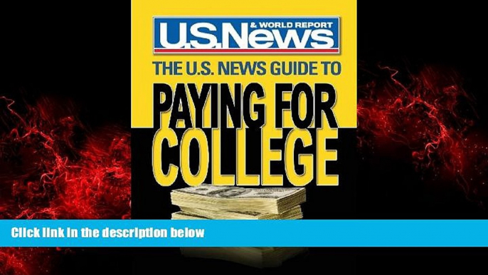 For you The U.S. News Guide to Paying for College