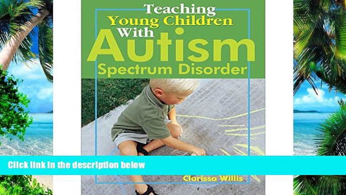 Big Deals  Teaching Young Children with Autism Spectrum Disorder  Free Full Read Most Wanted