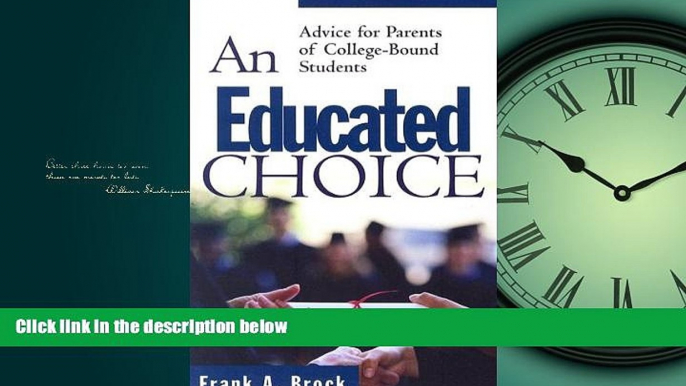 Online eBook An Educated Choice: Advice for Parents of College-Bound Students