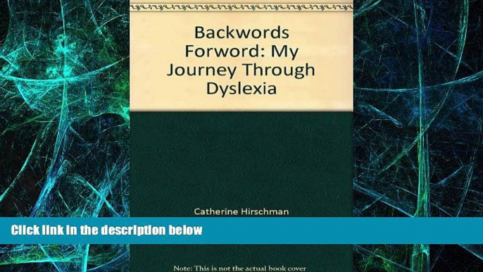 Must Have PDF  Backwords Forword: My Journey Through Dyslexia  Free Full Read Most Wanted