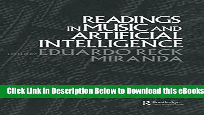 [Reads] Readings in Music and Artificial Intelligence (Contemporary Music Studies) Free Ebook