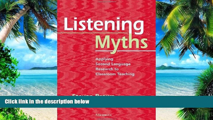 Big Deals  Listening Myths: Applying Second Language Research to Classroom Teaching  Free Full