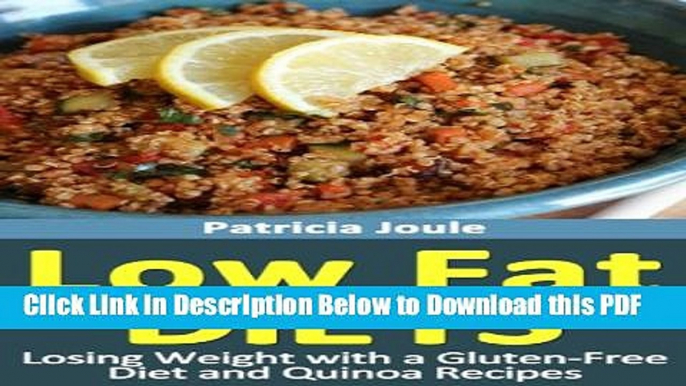 [Read] Low Fat Diets: Losing Weight with a Gluten Free Diet and Quinoa Recipes Full Online