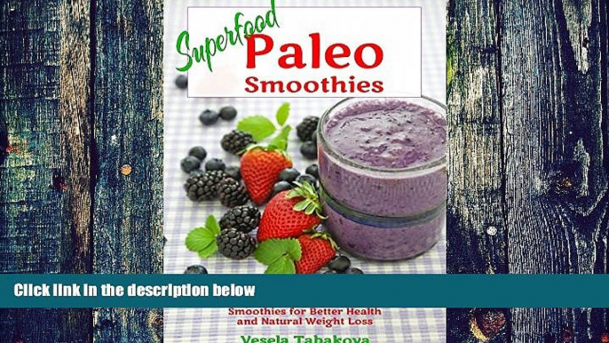 Big Deals  Superfood Paleo Smoothies: Easy Vegan, Gluten-Free, Fat Burning Smoothies for Better