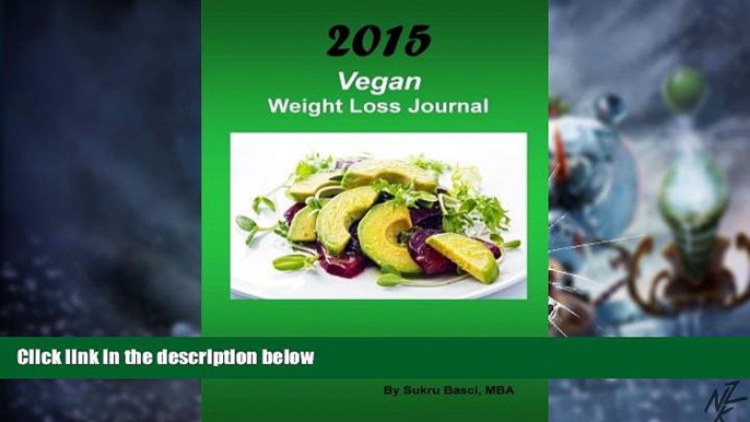 Big Deals  2015 Vegan Weight Loss Journal: January February March  Best Seller Books Most Wanted