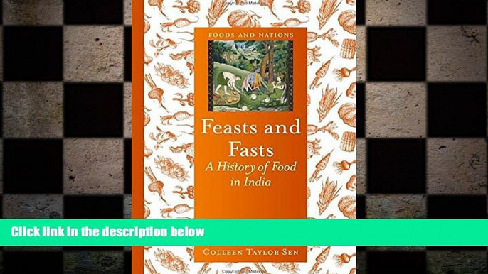 complete  Feasts and Fasts: A History of Food in India (Foods and Nations)