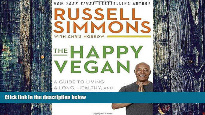 Big Deals  The Happy Vegan: A Guide to Living a Long, Healthy, and Successful Life  Free Full Read