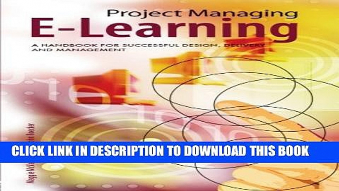 [PDF] Project Managing E-Learning: A Handbook for Successful Design, Delivery and Management Full