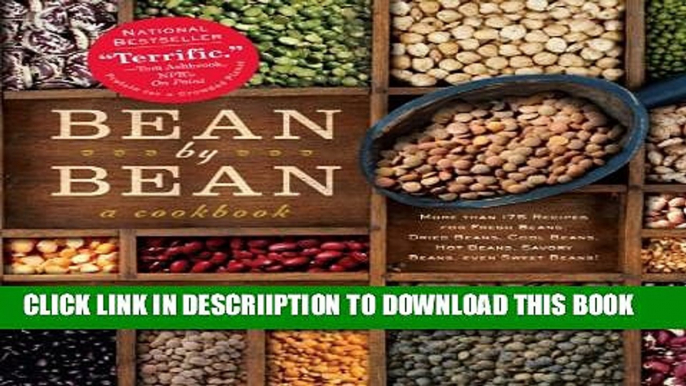 [PDF] Bean By Bean: A Cookbook: More than 175 Recipes for Fresh Beans, Dried Beans, Cool Beans,