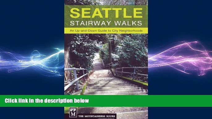 behold  Seattle Stairway Walks: An Up-and-Down Guide to City Neighborhoods