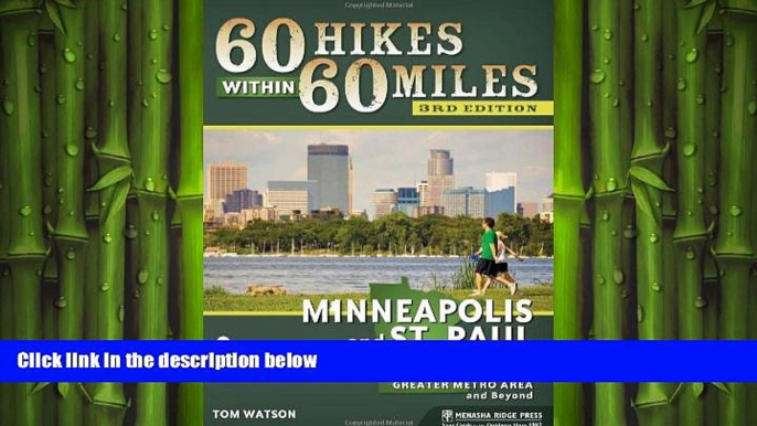 there is  60 Hikes Within 60 Miles: Minneapolis and St. Paul: Including the Twin Cities  Greater