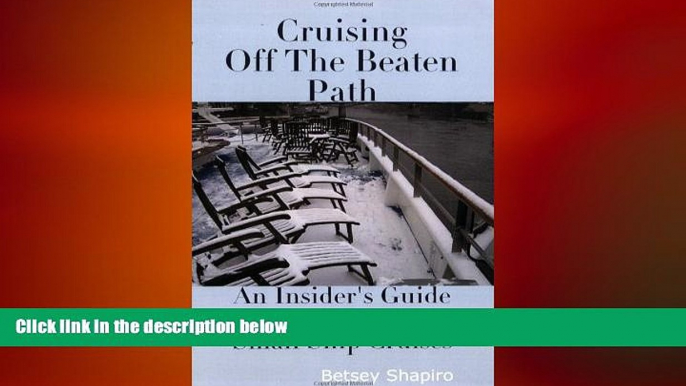 READ book  Cruising Off The Beaten Path - An Insider s Guide To Small Ship Cruises  BOOK ONLINE