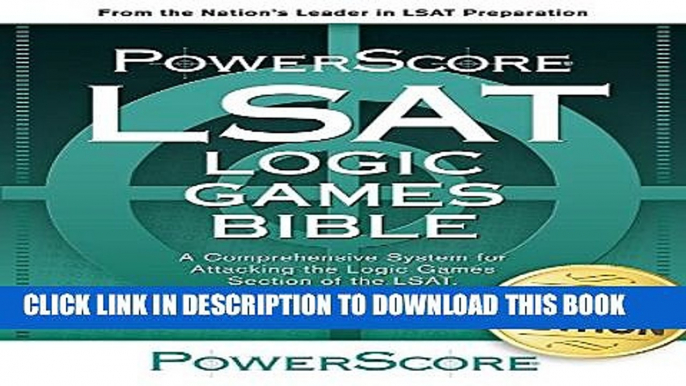 New Book The PowerScore LSAT Logic Games Bible (Powerscore LSAT Bible) (Powerscore Test Preparation)