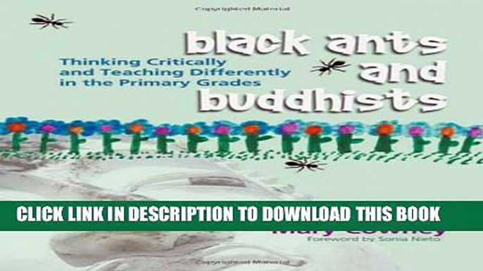 [PDF] Black Ants and Buddhists: Thinking Critically and Teaching Differently in the Primary Grades