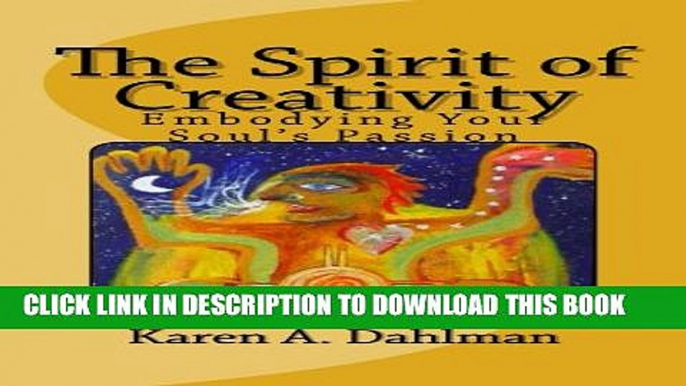 New Book THE SPIRIT of CREATIVITY: Embodying Your Soul s Passion