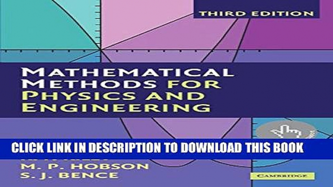 New Book Mathematical Methods for Physics and Engineering: A Comprehensive Guide