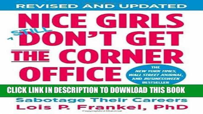 [PDF] Nice Girls Don t Get the Corner Office: Unconscious Mistakes Women Make That Sabotage Their