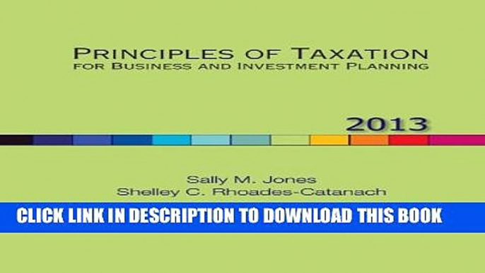 [PDF] Principles of Taxation for Business and Investment Planning, 2013 Edition Full Colection