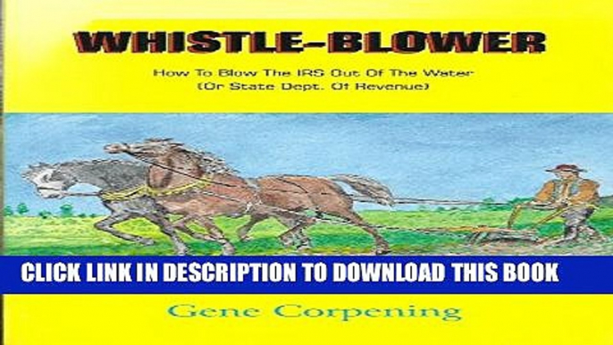 [PDF] Whistle-Blower: How to Blow the IRS Out of the Water (Or State Dept. of Revenue) Full