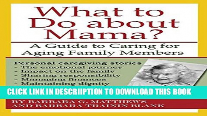 [New] What to Do about Mama?: A Guide to Caring for Aging Family Members Exclusive Full Ebook