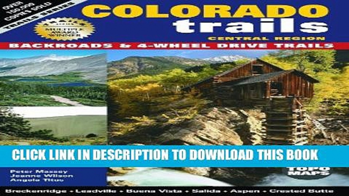 [Read PDF] Colorado Trails Central Region: Backroads   4-Wheel Drive Trails Ebook Online