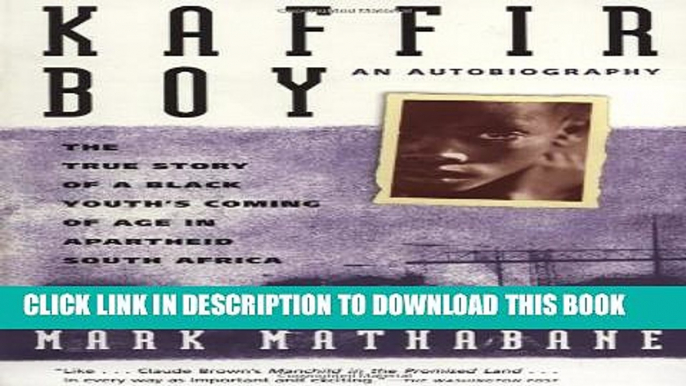 [PDF] Kaffir Boy: The True Story Of A Black Youths Coming Of Age In Apartheid South Africa Full