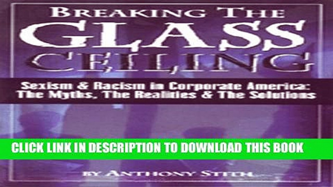 [PDF] Breaking the Glass Ceiling: Sexism   Racism in Corporate America: The Myths, Realities