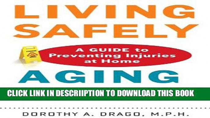 [New] Living Safely, Aging Well: A Guide to Preventing Injuries at Home Exclusive Full Ebook