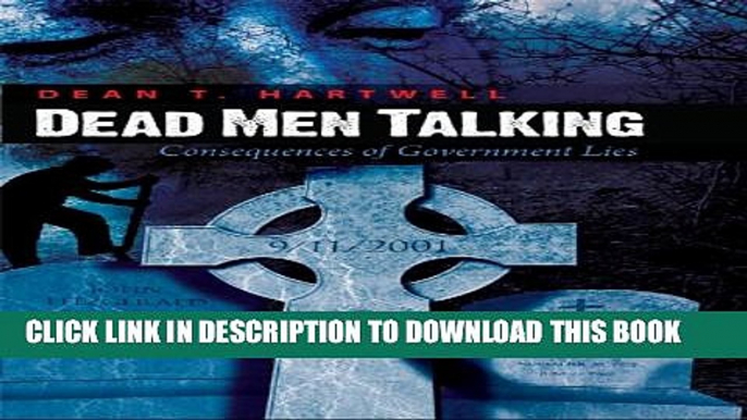 [New] Dead Men Talking: Consequences of Government Lies Exclusive Online